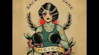 Meiko - Back In The Game