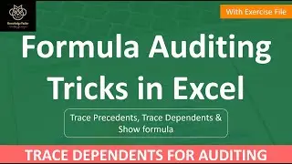Session132 - Auditing Excel Formula | Trace Dependents