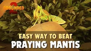 Easy way to beat the Praying mantis - Grounded 2