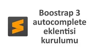 Sublime Text 3 için Boostrap 3 autocomplete eklentisi kurulumu