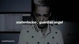 XXXTENTACION Guardian Angel,(Sub Español)