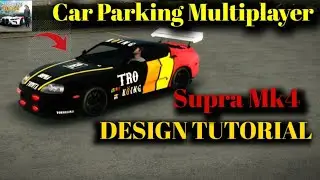 Car Parking Multiplayer New Update || Supra Designed Tutorial!