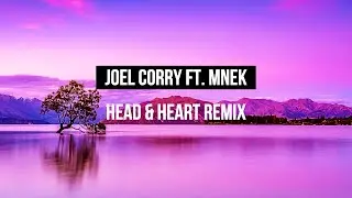 Joel Corry - Head & Heart (feat. MNEK) Deep House Remix