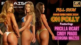 4K - FULL SHOW - OH POLLY RUNWAY SHOW - MIAMI SWIM WEEK 2024