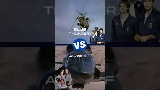 Blue Thunder VS AirWolf - 80s series - Which was the best?