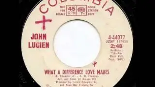 JOHN LUCIEN - What A Difference Love Makes
