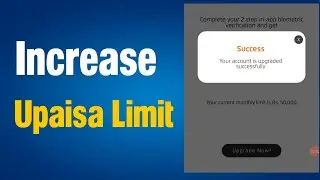Upaisa account ki limit kaise badhaye | How to increase upaisa account limit