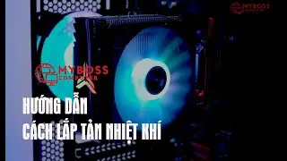 Myboss.vn - Hướng dẫn lắp tản nhiệt khí cho CPU