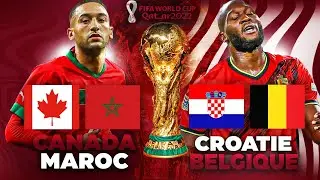🔴🇨🇦🇲🇦 CANADA - MAROC + 🇭🇷🇧🇪 CROATIE - BELGIQUE / Coupe du Monde 2022 / 🇲🇦LE MAROC LEADER !