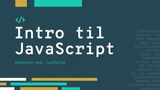 JavaScript for begyndere - Intro til JavaScript