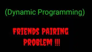 Friends pairing problem (Dynamic programming) with code