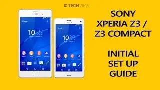 Sony Xperia Z3 How to: Set Up Guide