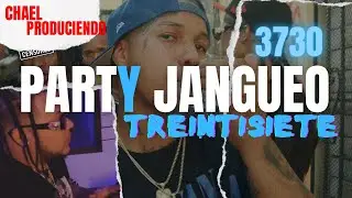 Treintisiete 3730 - Party Jangueo  X Chael Produciendo