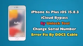 iPhone 6s Plus iOS 15.8.3 iCloud  Bypass By Unlock Tool Change Serial Number Fix By DCSD Cable