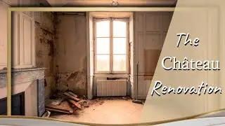 How We Are Renovating a Chateau For Ruin?