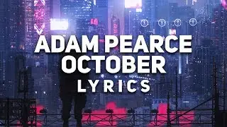 Adam Pearce - October (feat. Olivia Lunny) (Lyrics)