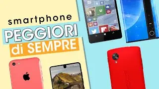 i PEGGIORI SMARTPHONE di SEMPRE. #3