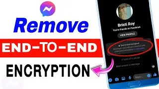 Remove To and Encryption | End To End Messenger Encryption Turn Off | Messenger Encryption Off kare