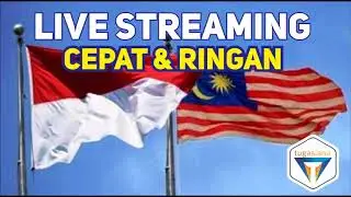 Link Streaming Indonesia Malaysia Ringan & Cepat LIVE