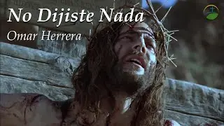 No Dijiste Nada - Omar Herrera