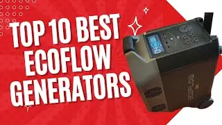 Top 10 Best EcoFlow Generators