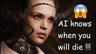 ARTIFICIAL INTELLIGENCE CAN TELL WHEN YOU WILL DIE !!