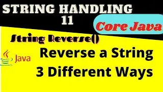 Reverse A String | 3 Ways of Reverse a String || Frequently Asked Java Program | String Reverse Java
