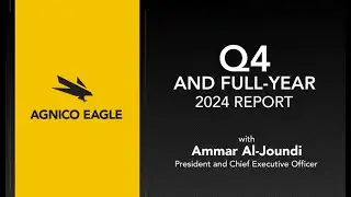 Agnico Eagle Q4 2024 Update