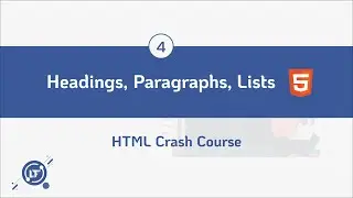 #4. Headings, Paragraphs and Lists in HTML- HTML Crash Course