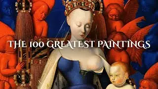 The 100 Greatest Paintings of All Time