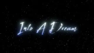 Into A Dream - Trailer