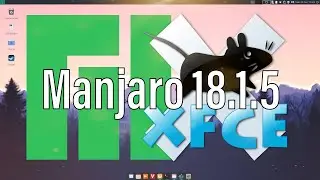 Manjaro 18.1.5 | Setting Up XFCE