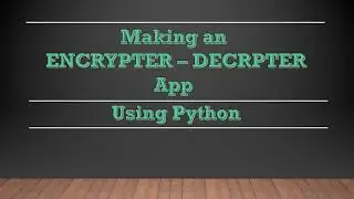 Encryter - Decrypter App using Python
