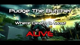 [Dota2 Movie] Pudge the Butcher [Where Death is Most Alive]