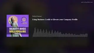 Using Business Credit to Elevate your Company Profile