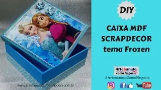 Diy - CAIXA MDF SCRAPDECOR tema Frozen