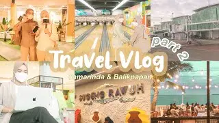 Travel Vlog part 2 | last day in Samarinda, going to Balikpapan, first time bowling, back to Smg