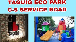 PASYAL SA TAGUIG ECO PARK C-5 SERVICE ROAD