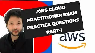 AWS Cloud Practitioner Certification Real Exam Question Answer with Explanation - PART 1