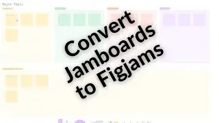Quickly Convert Jamboards to Figjams