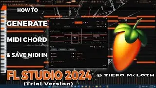 HOW TO GENERATE MIDI CHORD IN FL STUDIO 2024 (Trial version) AND SAVE AS MIDI FOR FUTURE USE