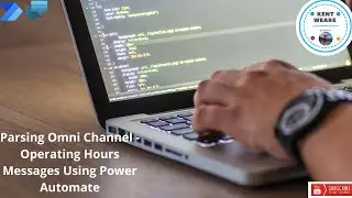 122 - Parsing Omni Channel Hours of Operation JSON using Power Automate
