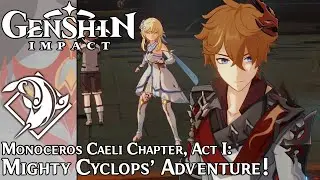 Genshin Impact - Monoceros Caeli Chapter (Tartaglia), Act I: Mighty Cyclops' Adventure!