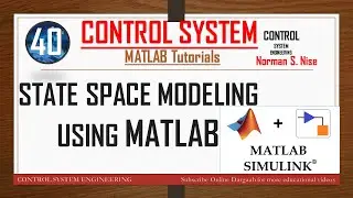 LEC 40-PART 2-STATE SPACE MODELING USING MATLAB Control System Engineering