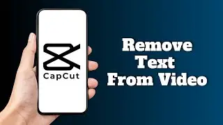 How to Remove Text From Video in Capcut