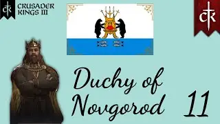 Crusader Kings 3: Duchy of Novgorod -  Fighting our Brother Kings