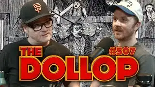 Steven Burroughs | The Dollop Episode 