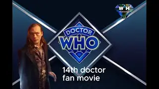 DOCTOR WHO 14TH DOCTOR FAN MOVIE