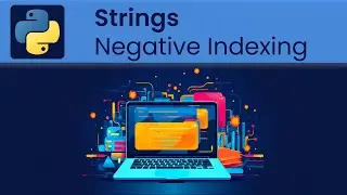Python - Strings: Negative Indexing