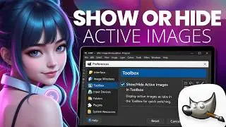 How To Show Or Hide Active Image In GIMP Toolbox (2026)